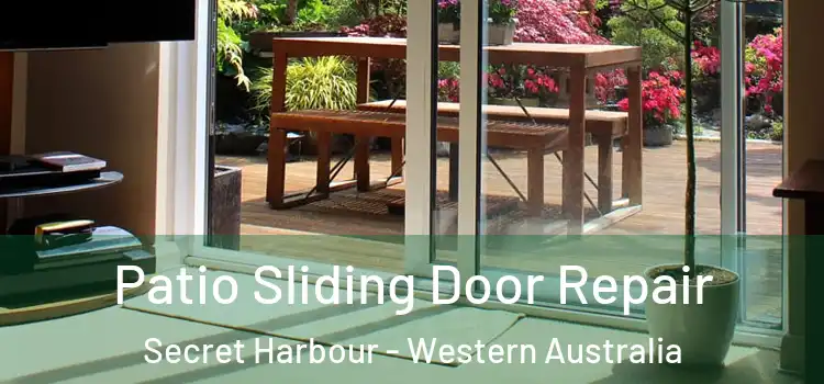 Patio Sliding Door Repair Secret Harbour - Western Australia