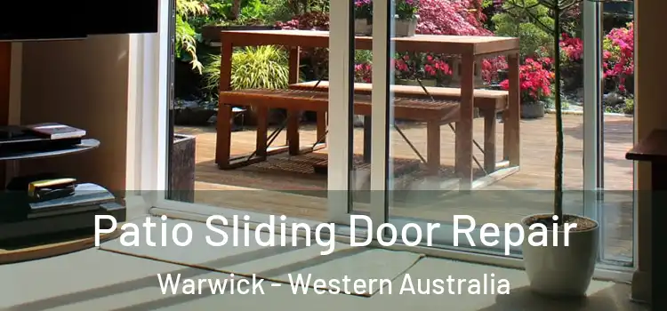 Patio Sliding Door Repair Warwick - Western Australia