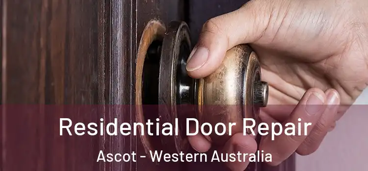 Residential Door Repair Ascot - Western Australia