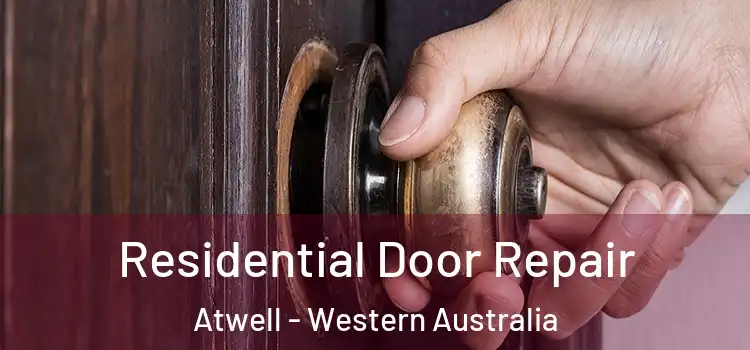 Residential Door Repair Atwell - Western Australia