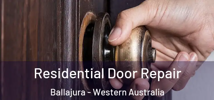 Residential Door Repair Ballajura - Western Australia