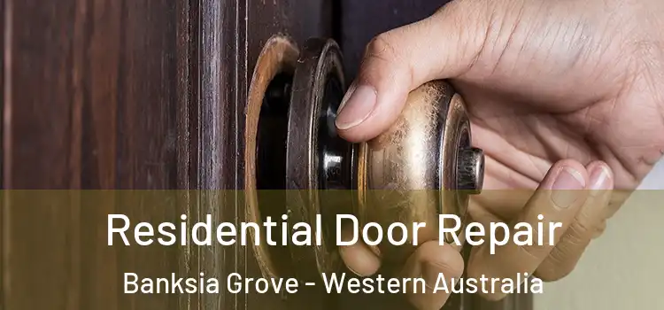 Residential Door Repair Banksia Grove - Western Australia