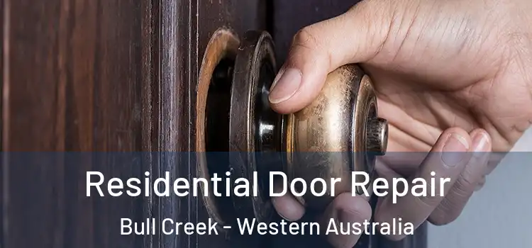 Residential Door Repair Bull Creek - Western Australia