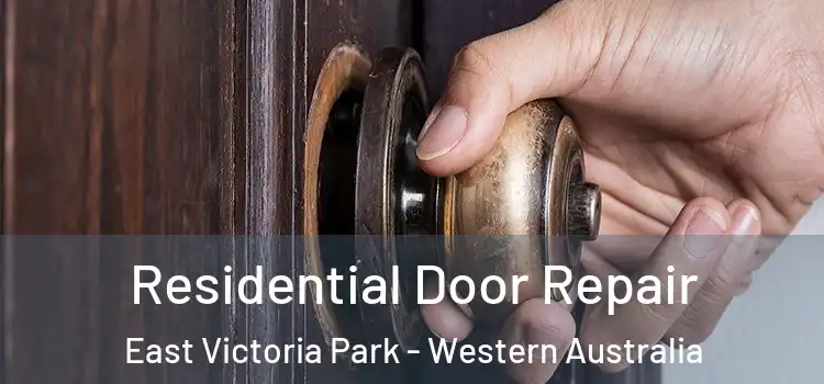 Residential Door Repair East Victoria Park - Western Australia