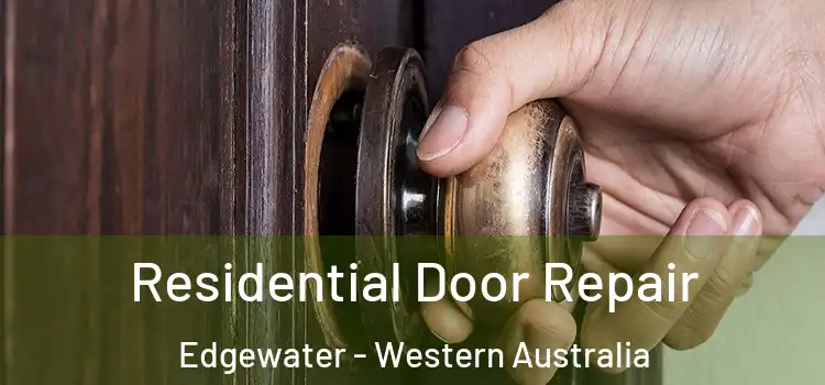 Residential Door Repair Edgewater - Western Australia