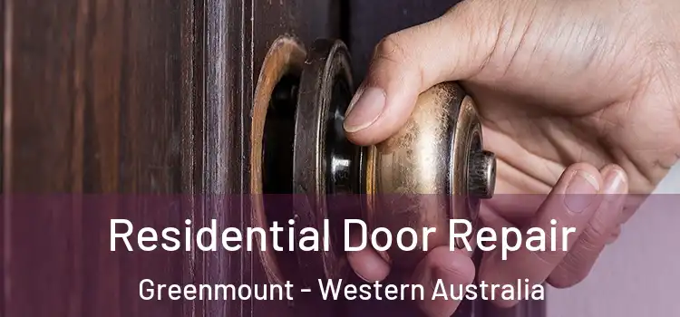 Residential Door Repair Greenmount - Western Australia