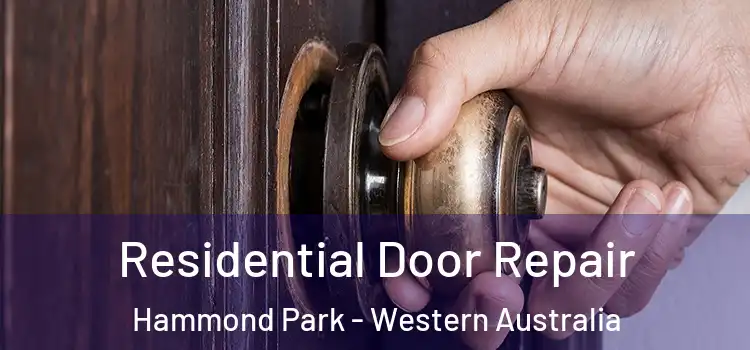 Residential Door Repair Hammond Park - Western Australia
