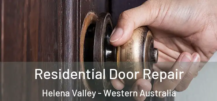 Residential Door Repair Helena Valley - Western Australia