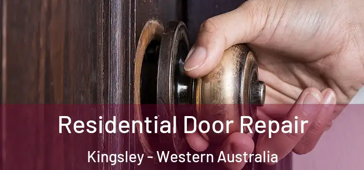 Residential Door Repair Kingsley - Western Australia