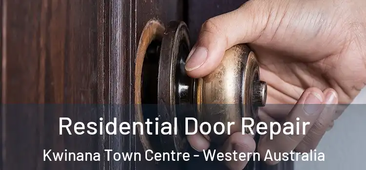 Residential Door Repair Kwinana Town Centre - Western Australia