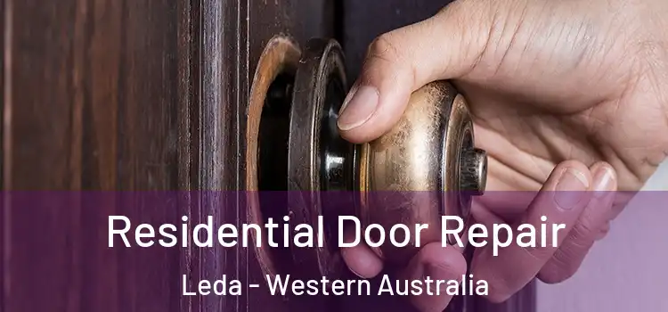 Residential Door Repair Leda - Western Australia