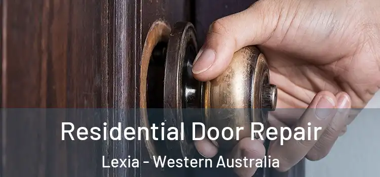 Residential Door Repair Lexia - Western Australia