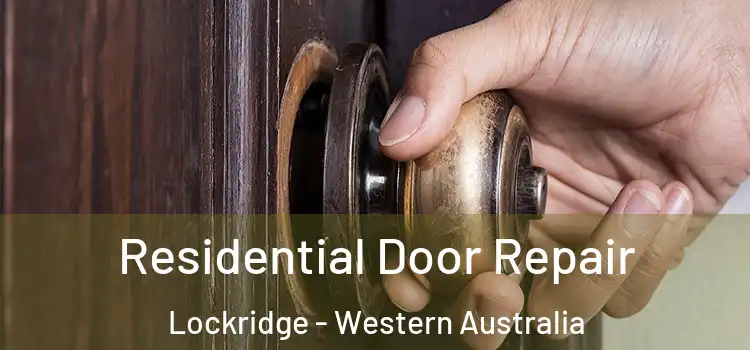 Residential Door Repair Lockridge - Western Australia