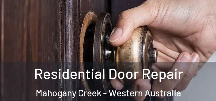 Residential Door Repair Mahogany Creek - Western Australia