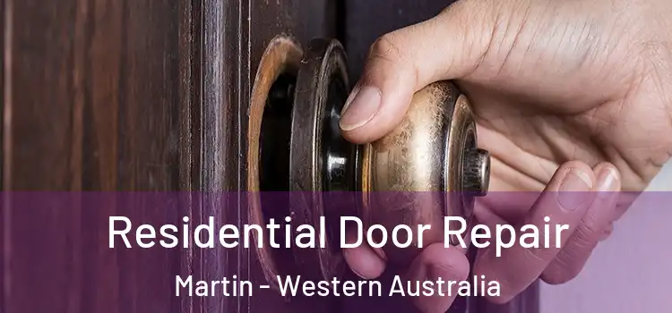Residential Door Repair Martin - Western Australia