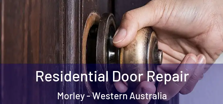 Residential Door Repair Morley - Western Australia