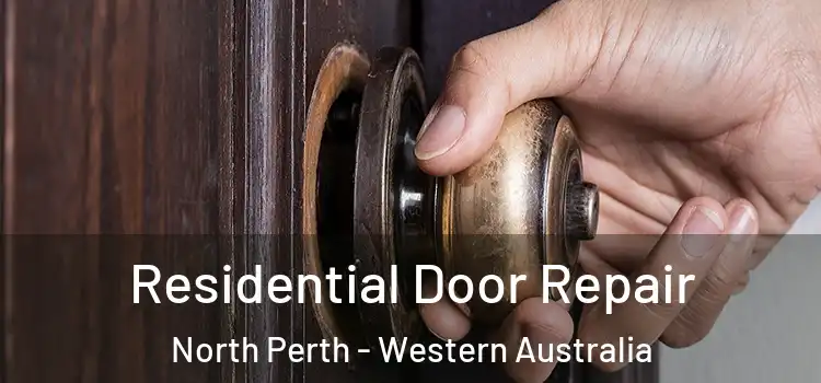 Residential Door Repair North Perth - Western Australia