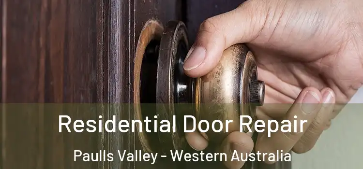Residential Door Repair Paulls Valley - Western Australia