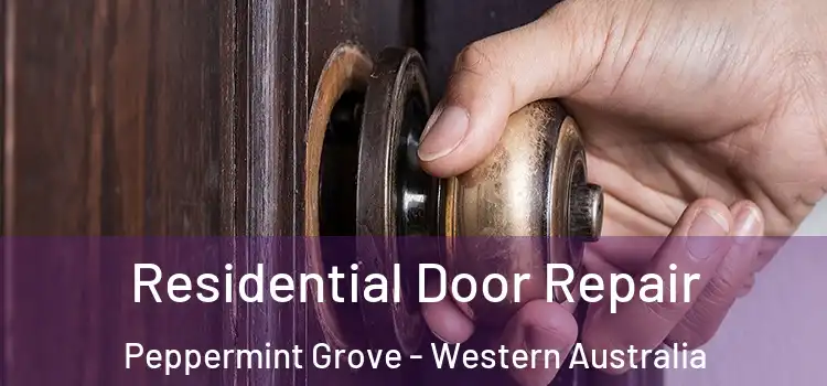 Residential Door Repair Peppermint Grove - Western Australia