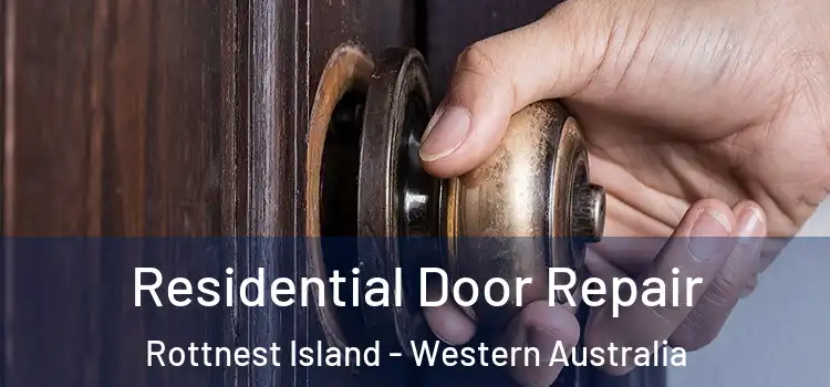 Residential Door Repair Rottnest Island - Western Australia