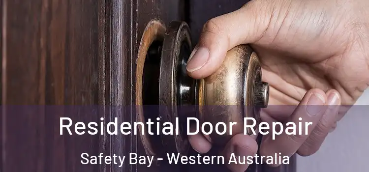Residential Door Repair Safety Bay - Western Australia