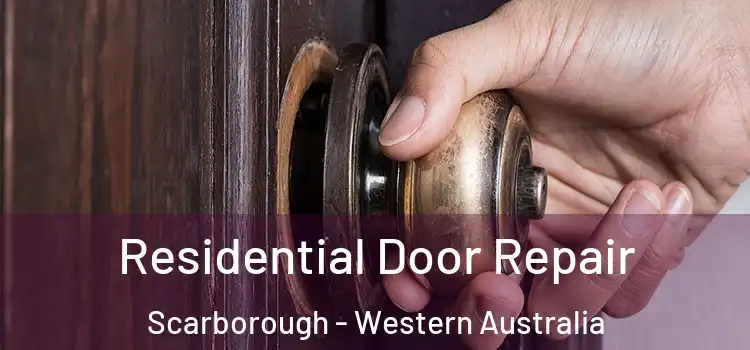Residential Door Repair Scarborough - Western Australia