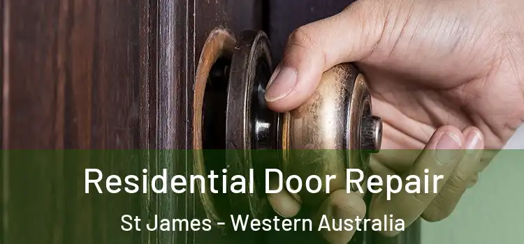 Residential Door Repair St James - Western Australia