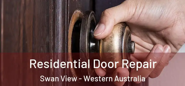Residential Door Repair Swan View - Western Australia