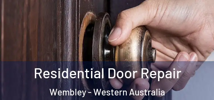 Residential Door Repair Wembley - Western Australia