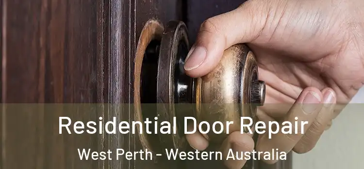 Residential Door Repair West Perth - Western Australia
