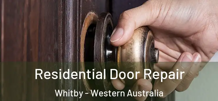 Residential Door Repair Whitby - Western Australia