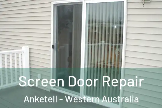 Screen Door Repair Anketell - Western Australia