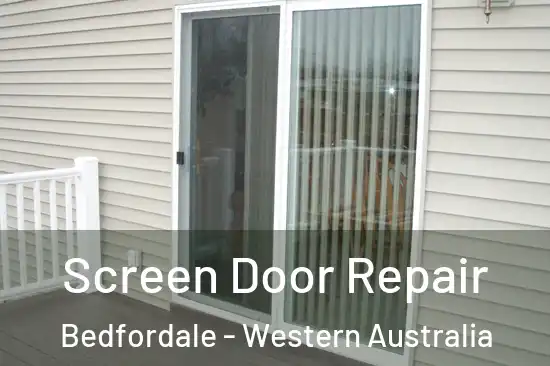 Screen Door Repair Bedfordale - Western Australia