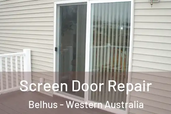 Screen Door Repair Belhus - Western Australia