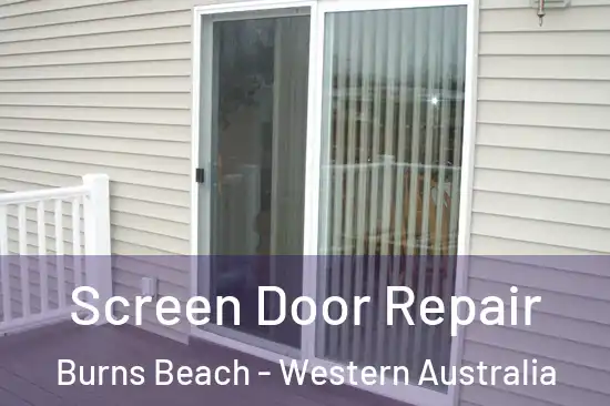 Screen Door Repair Burns Beach - Western Australia