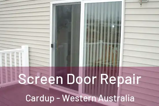 Screen Door Repair Cardup - Western Australia