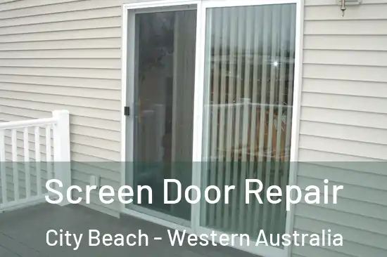 Screen Door Repair City Beach - Western Australia