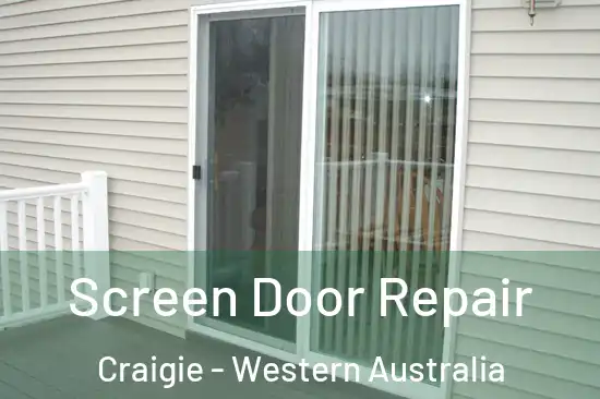 Screen Door Repair Craigie - Western Australia