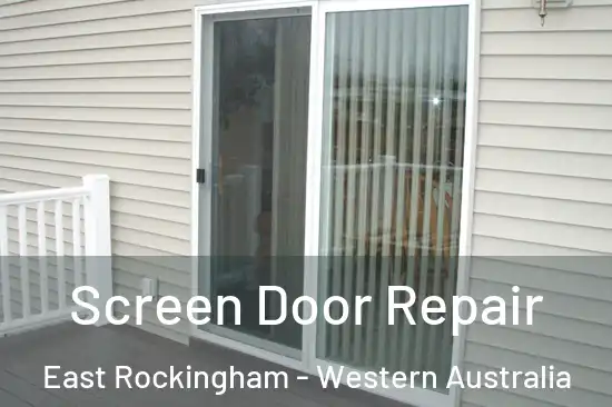 Screen Door Repair East Rockingham - Western Australia