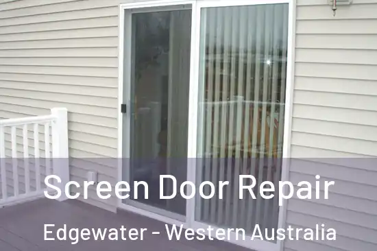 Screen Door Repair Edgewater - Western Australia