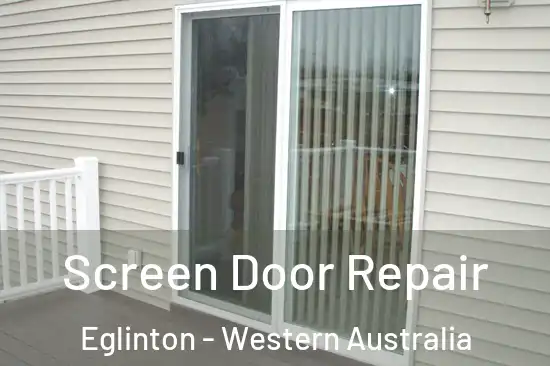 Screen Door Repair Eglinton - Western Australia