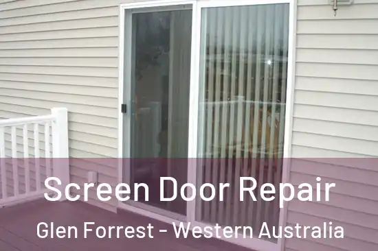 Screen Door Repair Glen Forrest - Western Australia