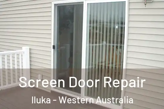 Screen Door Repair Iluka - Western Australia