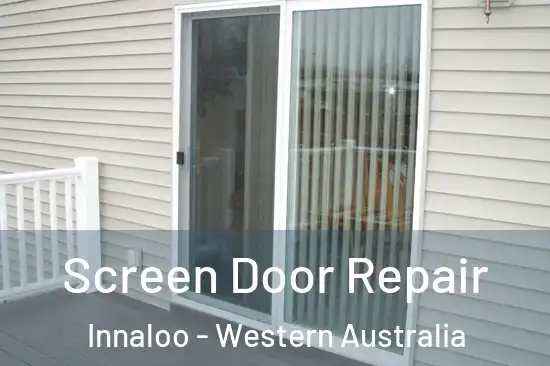 Screen Door Repair Innaloo - Western Australia