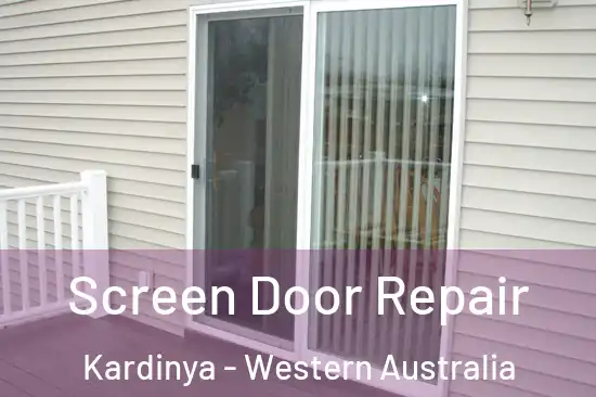 Screen Door Repair Kardinya - Western Australia