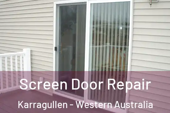 Screen Door Repair Karragullen - Western Australia