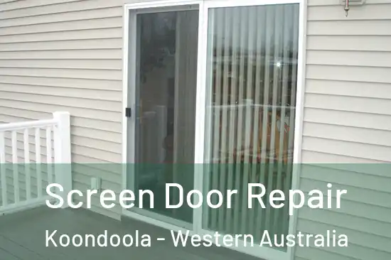 Screen Door Repair Koondoola - Western Australia