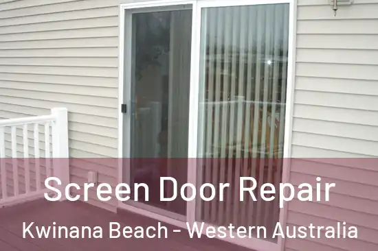 Screen Door Repair Kwinana Beach - Western Australia