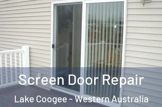 Screen Door Repair Lake Coogee - Western Australia