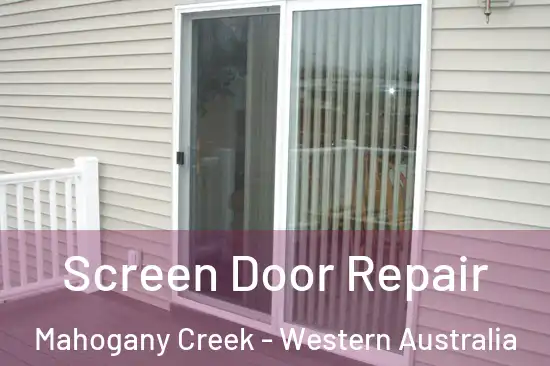 Screen Door Repair Mahogany Creek - Western Australia